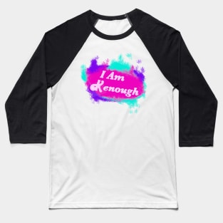 I Am Kenough Baseball T-Shirt